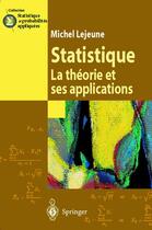 Couverture du livre « Statistique ; la théorie et ses applications » de Michel Lejeune aux éditions Springer