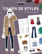 Couverture du livre « Cahier de styles à dessiner » de Annabel Benilan aux éditions Dessain Et Tolra