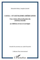 Couverture du livre « Canal + et les majors américaines ; une vision désenchantée du cinéma (2e édition) » de Josepha Laroche et Alexandre Bohas aux éditions L'harmattan