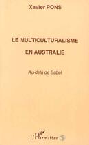 Couverture du livre « Multiculturalisme en australie » de Xavier Pons aux éditions Editions L'harmattan