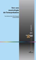 Couverture du livre « Vers une musicologie de l'interprétation » de Jean-Pierre Armengaud et Damien Enhardt aux éditions Editions L'harmattan