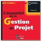 Couverture du livre « L'essentiel de la gestion de projet (6e édition) » de Roger Aim aux éditions Gualino Editeur