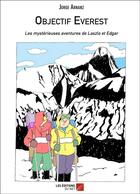 Couverture du livre « Objectif Everest ; les mystérieuses aventures de Laszlo et Edgar » de Jorge Arnanz aux éditions Editions Du Net