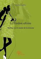 Couverture du livre « Le pardon ultime » de Samba Saphir aux éditions Editions Edilivre