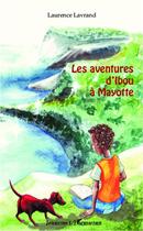 Couverture du livre « Aventures d'Ibou à Mayotte » de Laurence Lavrand aux éditions L'harmattan