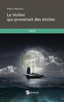Couverture du livre « Le voilier qui provenait des étoiles » de Alain L'Heureux aux éditions Publibook