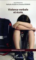 Couverture du livre « Violence verbale et école » de Christina Romain et Nathalie Auger aux éditions L'harmattan