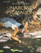 Couverture du livre « Narcisse & Pygmalion » de Luc Ferry et Clotilde Bruneau et Diego Oddi aux éditions Glenat