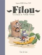 Couverture du livre « Filou ; la chasse au Tchouk Tchouk » de Olivier Tichit et Benjamin Gerard aux éditions Clair De Lune