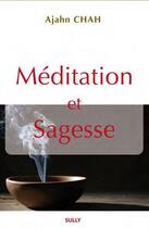 Couverture du livre « Méditation et sagesse » de Ajahn Chah aux éditions Sully