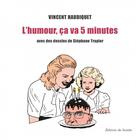 Couverture du livre « L'humour, ca va 5 minutes » de Vincent Haudiquet et Stephane Trapier aux éditions Editions Du Sandre