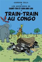 Couverture du livre « Les aventures de Saint-Tin et son ami Lou Tome 17 : train-train au Congo » de Gordon Zola aux éditions Le Leopard Demasque