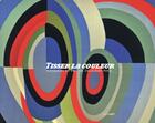 Couverture du livre « Tisser la couleur ; tapisseries de Calder, Delaunay, Miró... » de Ivonne Papin-Drastik et Marie-Helene Masse-Bersani aux éditions Lienart