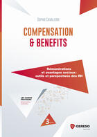 Couverture du livre « Compensation & benefits ; rémunérations et avantages sociaux, outils et perspectives des RH » de Sophie Cavaliero aux éditions Gereso