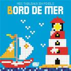 Couverture du livre « Bords de mer (mes tableaux en pixels) » de Idees Book Creations aux éditions 1 2 3 Soleil