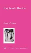 Couverture du livre « Sang d'encre » de Stéphanie Hochet aux éditions Editions Des Busclats
