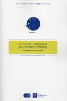 Couverture du livre « Le cadre juridique du crowdfunding ; analyses prospectives » de Anne-Valerie Le Fur aux éditions Ste De Legislation Comparee