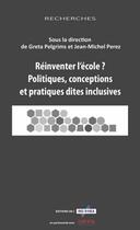 Couverture du livre « Réinventer l'école ? politiques, conceptions et pratiques dites inclusives » de  aux éditions Champ Social