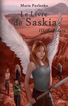 Couverture du livre « Le livre de Saskia t.3 ; enkidare » de Marie Pavlenko aux éditions Scrineo