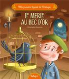 Couverture du livre « Ma première légende de Bretagne : Le merle au bec d'or » de Christophe Boncens aux éditions Beluga