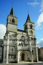 Couverture du livre « La basilique Saint-Jean-Baptiste de Chaumont » de Pascal Michaut aux éditions Le Pythagore