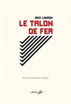 Couverture du livre « Le talon de fer » de Jack London aux éditions Libertalia