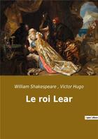 Couverture du livre « Le roi lear » de Hugo/Shakespeare aux éditions Culturea