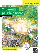 Couverture du livre « 7 nouvelles pour la planete (a. kristof, b. werber, ch. lambert, i. asimov...) - suivi d'un groupeme » de Asimov/Dufour/Hinard aux éditions Hatier