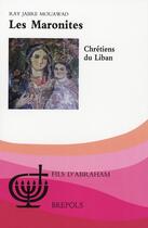 Couverture du livre « Les Maronites ; chrétiens du Liban » de Mouawad Ray J. aux éditions Brepols