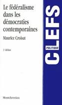 Couverture du livre « Fédéralisme dans les démocraties contemporaines (3e édition) » de Maurice Croisat aux éditions Lgdj