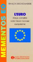 Couverture du livre « Euro (memento) » de Descheemaekere F. aux éditions Organisation