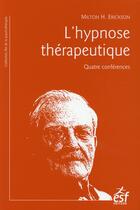Couverture du livre « L'hypnose thérapeutique » de Milton H. Erickson aux éditions Esf