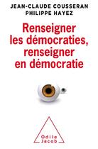 Couverture du livre « Renseigner les démocraties ; renseigner en démocratie » de Jean-Claude Cousseran et Philippe Hayez aux éditions Odile Jacob