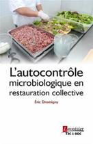 Couverture du livre « L'autocontrôle microbiologique en restauration collective » de Eric Dromigny aux éditions Tec Et Doc