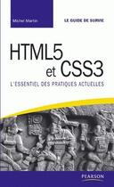 Couverture du livre « HTML5 et CSS3 ; l'essentiel des pratiques actuelles » de Michel Martin aux éditions Pearson