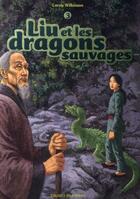 Couverture du livre « Liu et les dragons sauvages t.3 » de Carole Wilkinson aux éditions Bayard Jeunesse