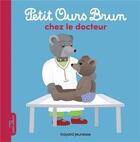 Couverture du livre « Petit Ours Brun chez le docteur » de Marie Aubinais et Daniele Bour aux éditions Bayard Jeunesse