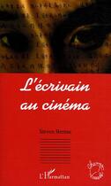 Couverture du livre « L'ecrivain au cinema » de Steven Bernas aux éditions L'harmattan