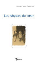 Couverture du livre « Les abysses du coeur » de Marie-Laure Dumont aux éditions Publibook