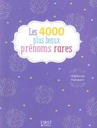 Couverture du livre « Les 4000 plus beaux prénoms rares » de Stephanie Rapoport aux éditions First