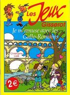 Couverture du livre « Je m'amuse avec les Gallo-Romains » de Christophe Laze et Sandrine Roudaut aux éditions Gisserot