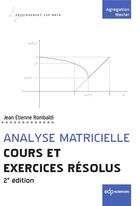 Couverture du livre « Analyse matricielle ; cours et exercices résolus (2e édition) » de Jean-Etienne Rombaldi aux éditions Edp Sciences