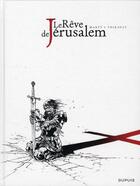 Couverture du livre « Le rêve de Jérusalem ; intégrale » de Philippe Thirault aux éditions Dupuis