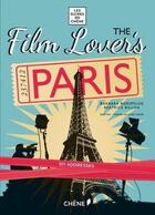 Couverture du livre « The film lover's Paris » de Barbara Boespflug et Beatrice Billon aux éditions Chene