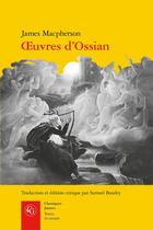 Couverture du livre « Oeuvres d'Ossian » de James Macpherson aux éditions Classiques Garnier