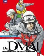 Couverture du livre « Dr. DMAT ; Disaster Medical Assistance Team Tome 4 » de Hiroshi Takano et Akio Kikuchi aux éditions Crunchyroll