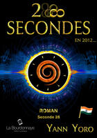 Couverture du livre « 28 secondes ... en 2012 - Inde (Seconde 28 : Soyons) » de Yann Yoro aux éditions La Bourdonnaye