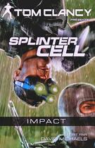 Couverture du livre « Splinter cell impact » de Tom Clancy aux éditions City