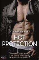 Couverture du livre « Hot protection » de Jodi Ellen Malpas aux éditions City