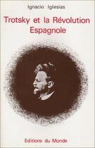 Couverture du livre « Trotsky Et La Revolution Espagnole » de Iglesias Ignacio aux éditions L'age D'homme